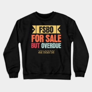 FSBO - For Sale But Overdue Crewneck Sweatshirt